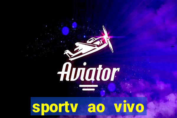 sportv ao vivo mega canais